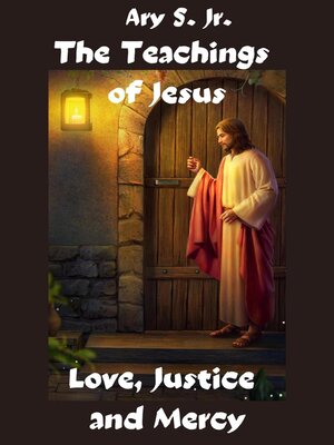 cover image of The Teachings of Jesus Love, Justice and Mercy